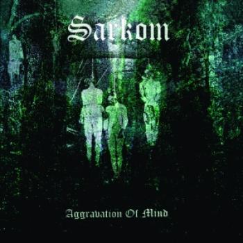 SARKOM - Aggravation Of Mind (CD)
