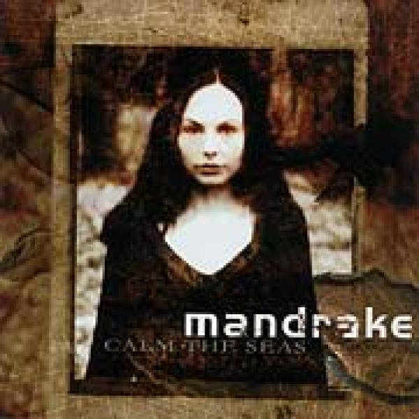 MANDRAKE - Calm the seas CD