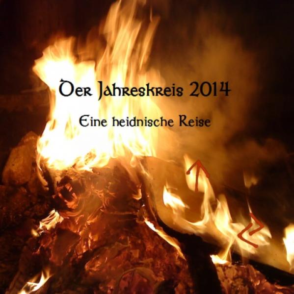 Heidnische Reise - Jahreskreis 2014 - (Kalender)