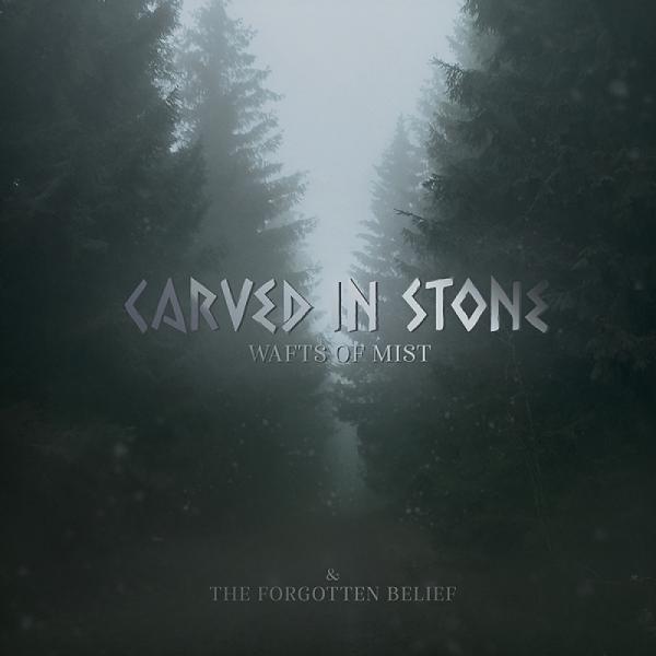 Carved in Stone - Wafts of Mist & The Forgotten Belief (DIGI)