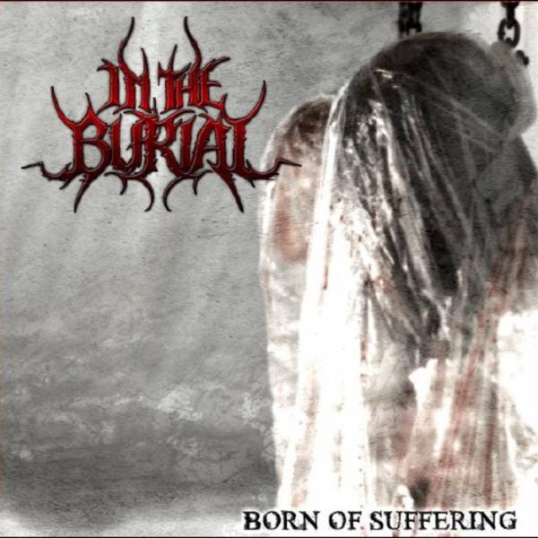 In the Burial - Born of Suffering (CD)