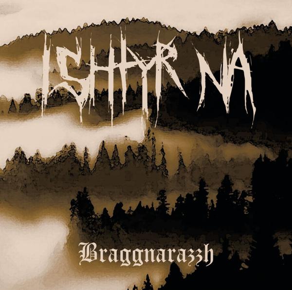 Ishtyr Na - Braggnarazzh (CD)
