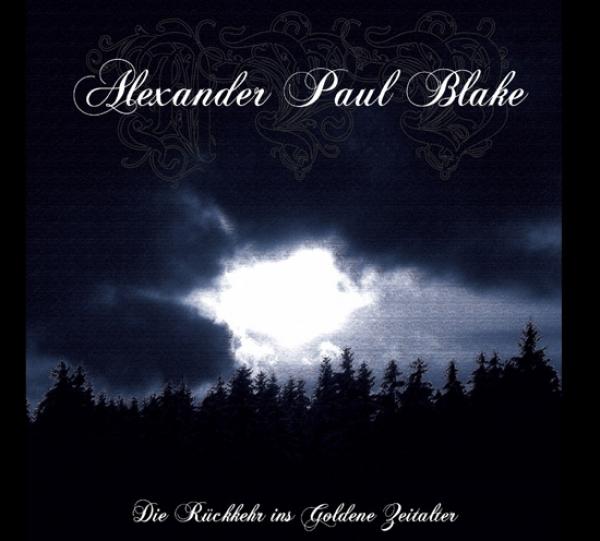 Alexander Paul Blake - Die Rückkehr ins Goldene Zeitalter (CD)