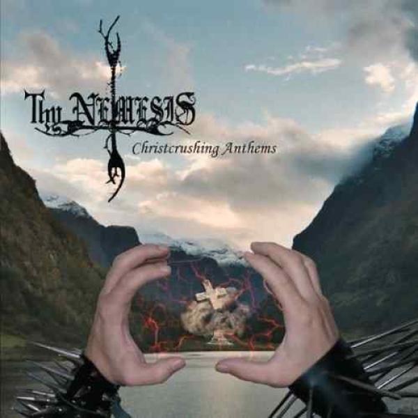 THY NEMESIS - Christcrushing Anthems (CD)