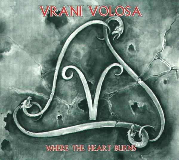 Vrani Volosa - Where the Heart Burns + BONUS (DigiCD)