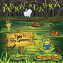 Abracadabra - This Is My Swamp (CD)