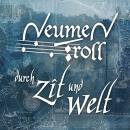 Neumentroll - Durch Zit und Welt (CD)