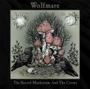 Wolfmare - The Sacred Mushroom and the Crows (CD)